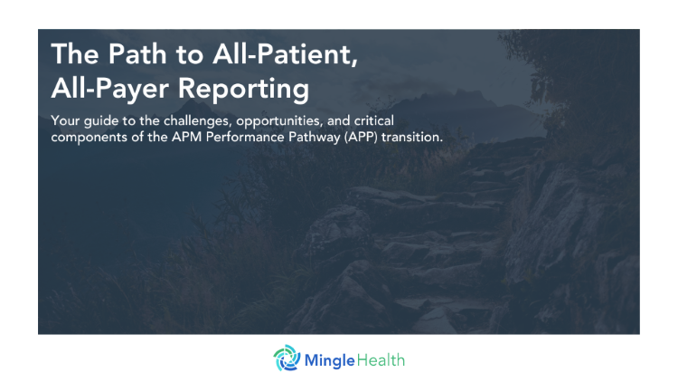 The Path to All-Patient, All-Payer Reporting | Mingle Health