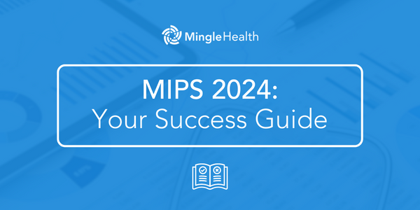 Mingle Health - MIPS 2024: Your Success Guide