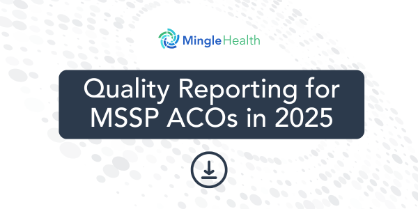 Quality Reporting for MSSP ACOs in 2025